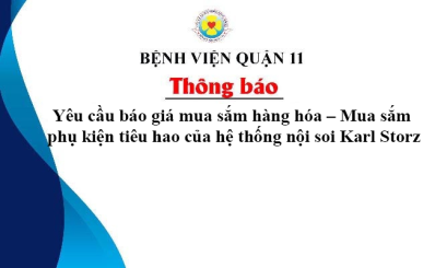 Thông báo Yêu cầu báo giá mua sắm hàng hóa – Mua sắm phụ kiện tiêu hao của hệ thống nội soi Karl Storz